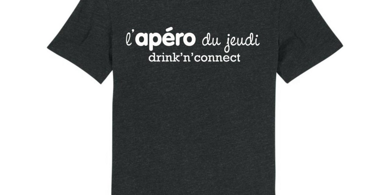 Le t-shirt Drink’n’ Connect par l’Apéro du Jeudi